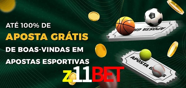 z11bet Ate 100% de Aposta Gratis